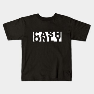 Cash Only Kids T-Shirt